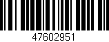 Código de barras (EAN, GTIN, SKU, ISBN): '47602951'