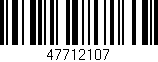 Código de barras (EAN, GTIN, SKU, ISBN): '47712107'