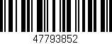 Código de barras (EAN, GTIN, SKU, ISBN): '47793852'