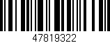 Código de barras (EAN, GTIN, SKU, ISBN): '47819322'