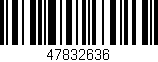 Código de barras (EAN, GTIN, SKU, ISBN): '47832636'