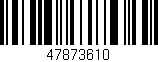 Código de barras (EAN, GTIN, SKU, ISBN): '47873610'
