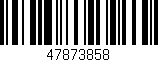 Código de barras (EAN, GTIN, SKU, ISBN): '47873858'