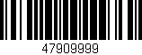 Código de barras (EAN, GTIN, SKU, ISBN): '47909999'