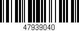 Código de barras (EAN, GTIN, SKU, ISBN): '47939040'