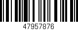 Código de barras (EAN, GTIN, SKU, ISBN): '47957876'