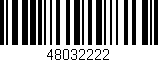 Código de barras (EAN, GTIN, SKU, ISBN): '48032222'