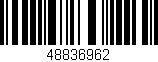 Código de barras (EAN, GTIN, SKU, ISBN): '48836962'