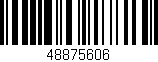 Código de barras (EAN, GTIN, SKU, ISBN): '48875606'