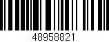 Código de barras (EAN, GTIN, SKU, ISBN): '48958821'