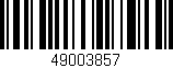 Código de barras (EAN, GTIN, SKU, ISBN): '49003857'