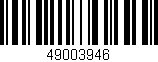 Código de barras (EAN, GTIN, SKU, ISBN): '49003946'