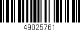 Código de barras (EAN, GTIN, SKU, ISBN): '49025761'