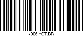 Código de barras (EAN, GTIN, SKU, ISBN): '4906.ACT.BR'