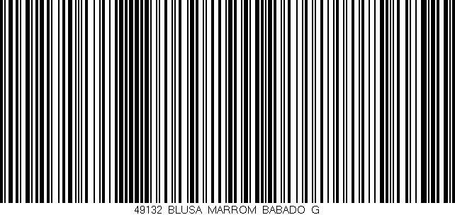 Código de barras (EAN, GTIN, SKU, ISBN): '49132_BLUSA_MARROM_BABADO_G'