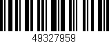 Código de barras (EAN, GTIN, SKU, ISBN): '49327959'