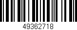 Código de barras (EAN, GTIN, SKU, ISBN): '49362718'