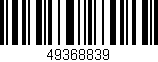 Código de barras (EAN, GTIN, SKU, ISBN): '49368839'