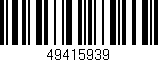 Código de barras (EAN, GTIN, SKU, ISBN): '49415939'