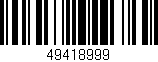 Código de barras (EAN, GTIN, SKU, ISBN): '49418999'