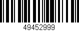 Código de barras (EAN, GTIN, SKU, ISBN): '49452999'