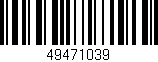 Código de barras (EAN, GTIN, SKU, ISBN): '49471039'