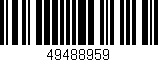 Código de barras (EAN, GTIN, SKU, ISBN): '49488959'