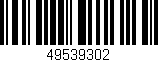 Código de barras (EAN, GTIN, SKU, ISBN): '49539302'