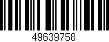 Código de barras (EAN, GTIN, SKU, ISBN): '49639758'