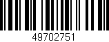 Código de barras (EAN, GTIN, SKU, ISBN): '49702751'