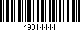 Código de barras (EAN, GTIN, SKU, ISBN): '49814444'