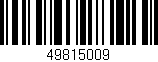 Código de barras (EAN, GTIN, SKU, ISBN): '49815009'