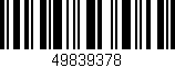 Código de barras (EAN, GTIN, SKU, ISBN): '49839378'