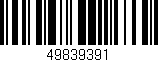 Código de barras (EAN, GTIN, SKU, ISBN): '49839391'