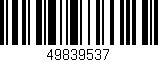 Código de barras (EAN, GTIN, SKU, ISBN): '49839537'