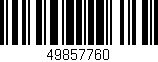 Código de barras (EAN, GTIN, SKU, ISBN): '49857760'