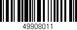 Código de barras (EAN, GTIN, SKU, ISBN): '49908011'