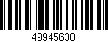 Código de barras (EAN, GTIN, SKU, ISBN): '49945638'
