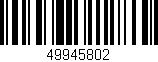 Código de barras (EAN, GTIN, SKU, ISBN): '49945802'