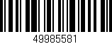Código de barras (EAN, GTIN, SKU, ISBN): '49985581'