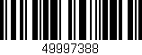 Código de barras (EAN, GTIN, SKU, ISBN): '49997388'