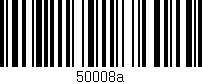 Código de barras (EAN, GTIN, SKU, ISBN): '50008a'