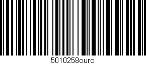 Código de barras (EAN, GTIN, SKU, ISBN): '5010258ouro'