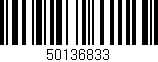 Código de barras (EAN, GTIN, SKU, ISBN): '50136833'