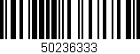 Código de barras (EAN, GTIN, SKU, ISBN): '50236333'