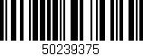 Código de barras (EAN, GTIN, SKU, ISBN): '50239375'