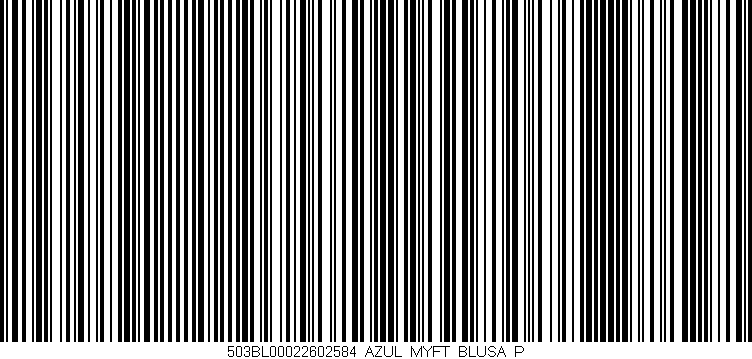 Código de barras (EAN, GTIN, SKU, ISBN): '503BL00022602584_AZUL_MYFT_BLUSA_P'
