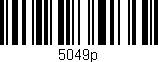 Código de barras (EAN, GTIN, SKU, ISBN): '5049p'