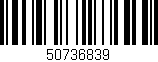 Código de barras (EAN, GTIN, SKU, ISBN): '50736839'