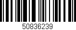 Código de barras (EAN, GTIN, SKU, ISBN): '50836239'